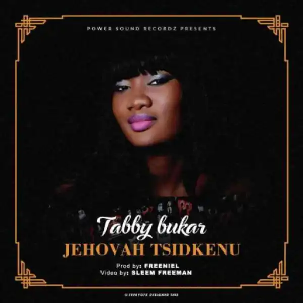 Tabby Bukar - Jehovah Tsidkenu